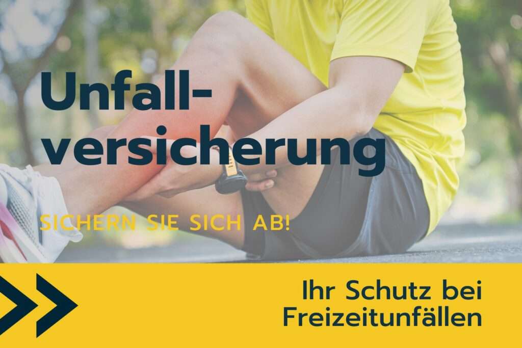 Unfallversicherung: Ihr Schutz bei Freizeitunfällen. Sichern Sie sich ab!