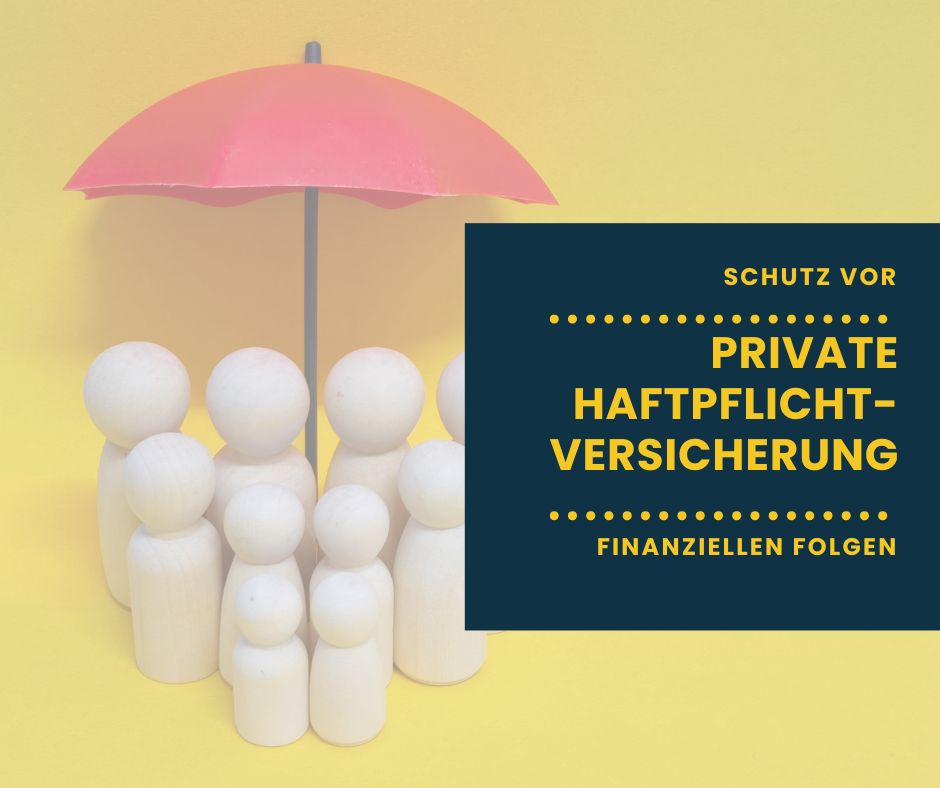 Private Haftplichtversicherung - Schadenerstazansprüche, die gegen Versicherten als Privatperson, Wohnungsinhaber geltend gemacht werden.